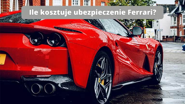 Ile kosztuje ubezpieczenie ferrari? Poznaj zaskakujące ceny i czynniki